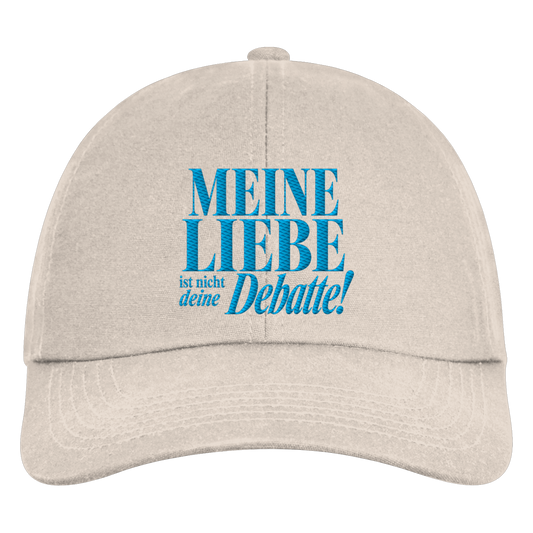 Meine Liebe ist nicht deine Debatte - Organic Basecap - Organic 6-Panel Cap